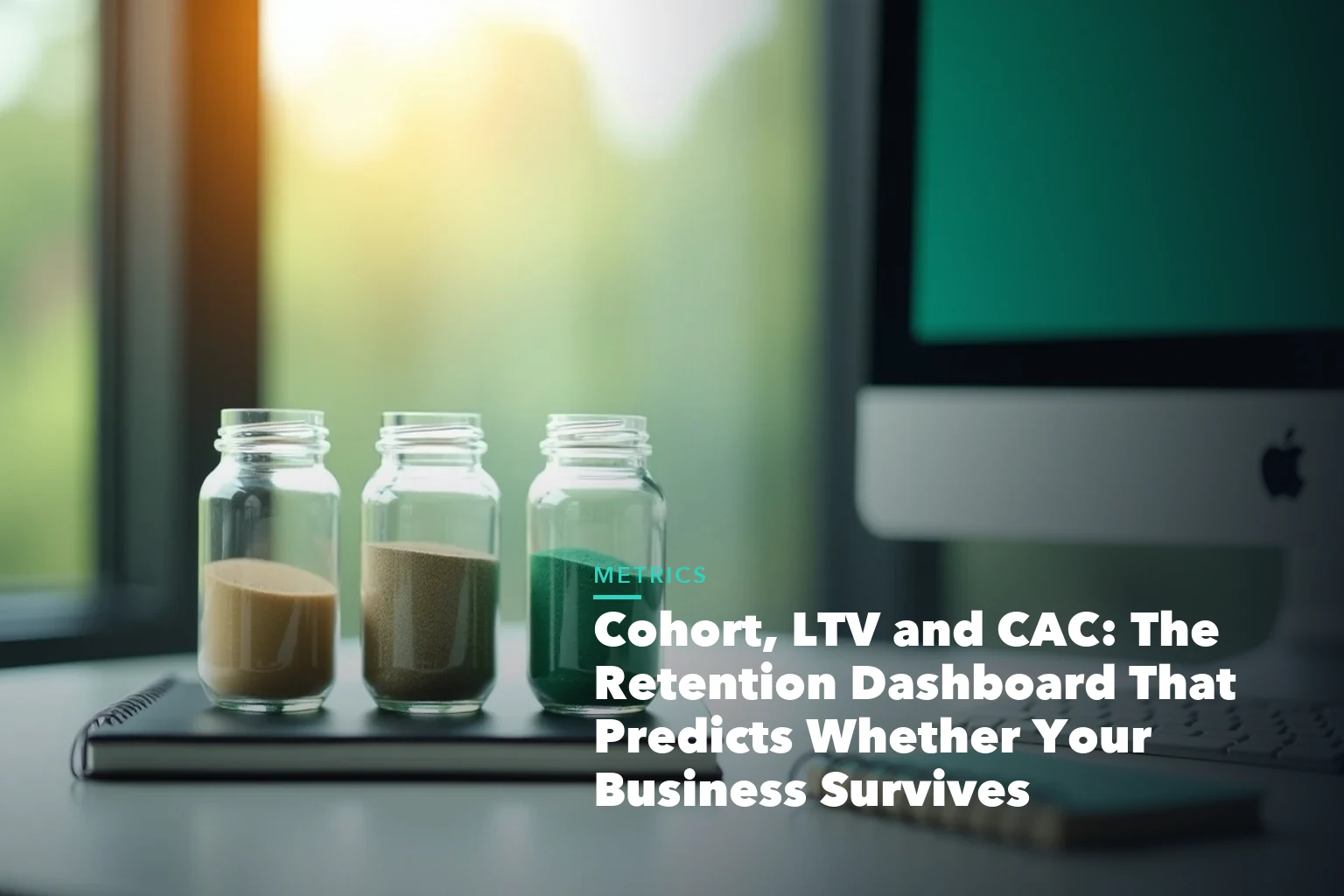 Customer acquisition cost funnel with optimization levers for Cohort, LTV and CAC The Retention Dashboard