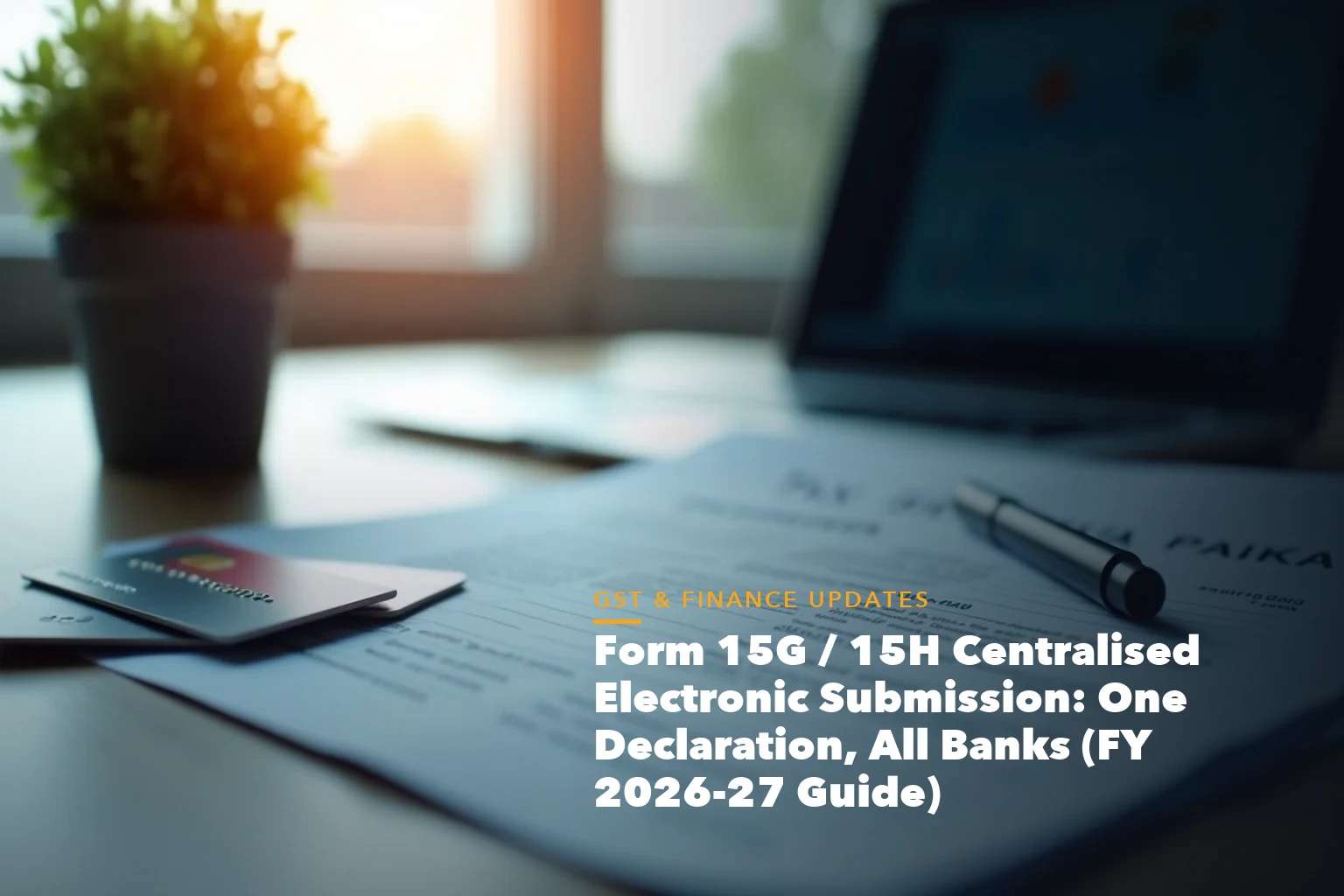 Business guide visual with process steps and compliance records for Form 15G 15H Centralised Electronic