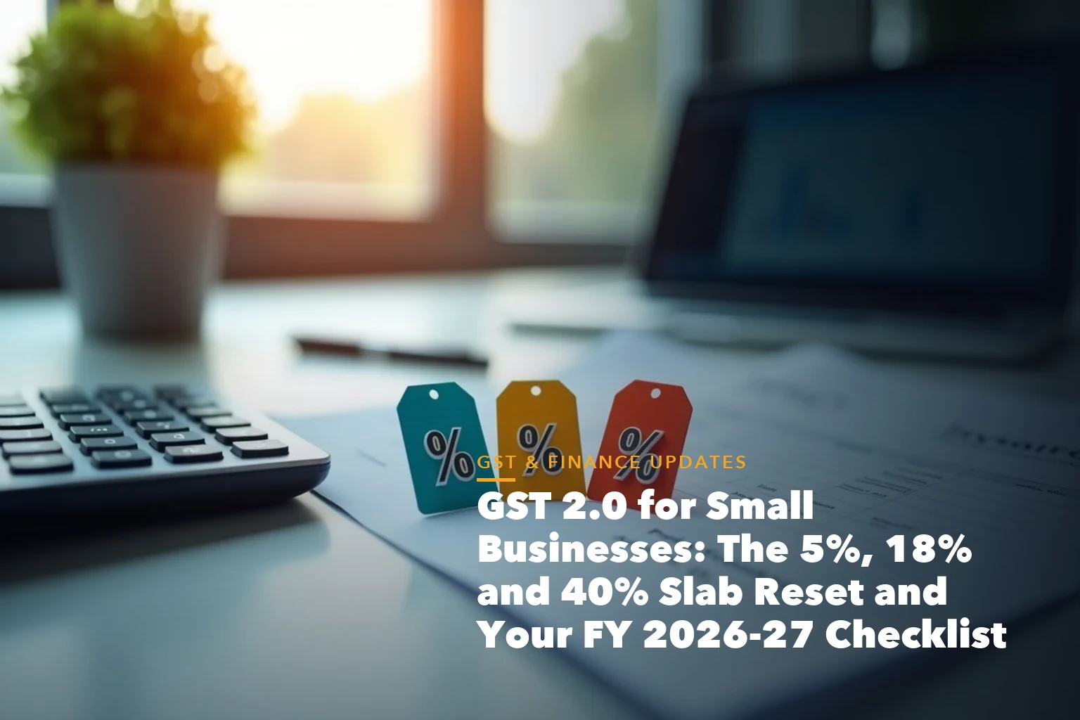 GST registration document checklist illustration for GST 2.0 for Small Businesses The 5%, 18% and